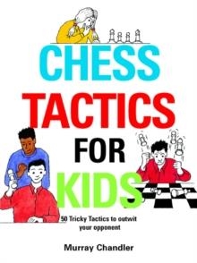 CHESS TACTICS FOR KIDS | 9781901983999