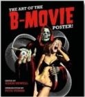ART OF THE B MOVIE POSTER! | 9781584236221 | PETE TOMBS