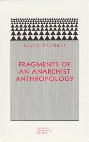 FRAGMENTS OF AN ANARCHIST ANTHROPOLOGY | 9780972819640 | DAVID GRAEBER