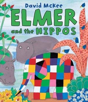 ELMER AND THE HIPPOS | 9781842709818 | DAVID MCKEE