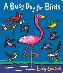 A BUSY DAY FOR BIRDS | 9781406378047 | LUCY COUSINS