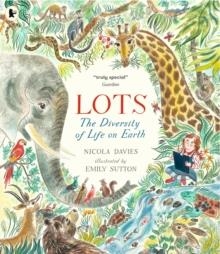 LOTS: THE DIVERSITY OF LIFE ON EARTH | 9781406378894 | NICOLA DAVIES