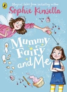 MUMMY FAIRY AND ME | 9780141377889 | SOPHIE KINSELLA