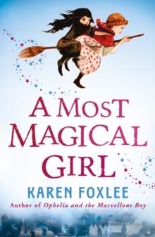 A MOST MAGICAL GIRL | 9781848125759 | KAREN FOXLEE