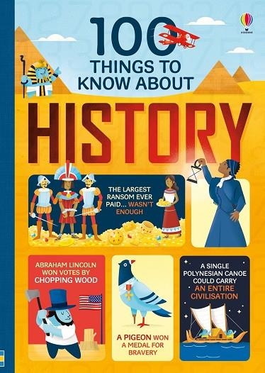 100 THINGS TO KNOW ABOUT HISTORY | 9781474922753 | VARIOUS