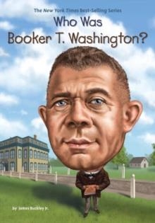WHO WAS BOOKER T WASHINGTON? | 9780448488516 | JAMES BUCKLEY