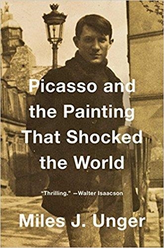 PICASSO AND THE PAINTING THAT SHOCKED THE WORLD | 9781476794211 | MILES J UNGER