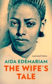 THE WIFE’S TALE: A PERSONAL HISTORY | 9780008191757 | AIDA EDEMARIAM