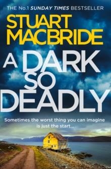 A DARK SO DEADLY | 9780008240363 | STUART MACBRIDE
