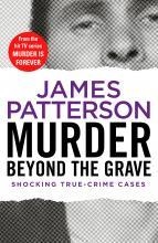 MURDER BEYOND THE GRAVE MURDER IS FOREVER VOL THRE | 9781787460812 | JAMES PATTERSON