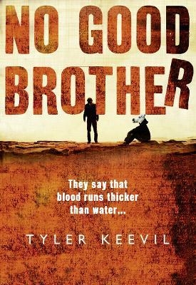 NO GOOD BROTHER | 9780008228897 | TYLER KEEVIL