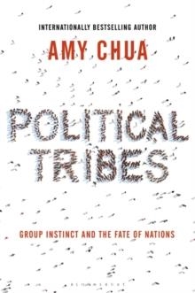 POLITICAL TRIBES | 9781408881545 | AMY CHUA