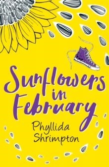 SUNFLOWERS IN FEBRUARY | 9781471406881 | PHYLLIDA SHRIMPTON