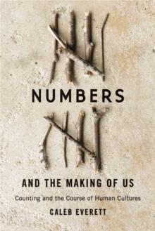 NUMBERS AND THE MAKING OF US | 9780674504431 | CALEB EVERETT