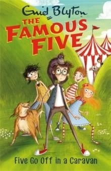 FAMOUS FIVE 05: FIVE GO OFF IN A CARAVAN | 9781444935066 | ENID BLYTON