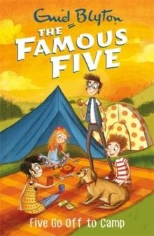 FAMOUS FIVE 07: FIVE GO OFF TO CAMP | 9781444935080 | ENID BLYTON