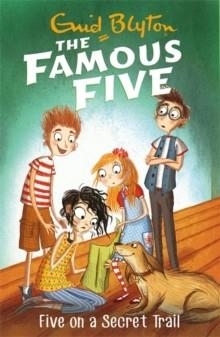 FAMOUS FIVE 15: FIVE ON A SECRET TRAIL | 9781444935158 | ENID BLYTON