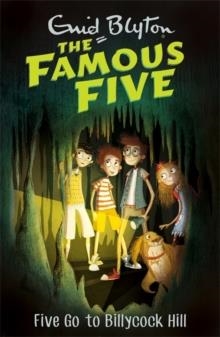 FAMOUS FIVE 16: FIVE GO TO BILLYCOCK HILL | 9781444927580 | ENID BLYTON