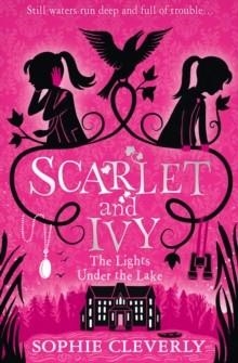 SCARLET AND IVY 4: THE LIGHTS UNDER THE LAKE | 9780008218331 | SOPHIE CLEVERLY