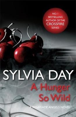 A HUNGER SO WILD | 9781472200761 | SYLVIA DAY