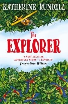 THE EXPLORER | 9781408882191 | KATHERINE RUNDELL