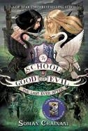 THE SCHOOL FOR GOOD AND EVIL 03: THE LAST EVER AFTER  | 9780062104960 | SOMAN CHAINANI