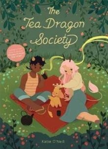 THE TEA DRAGON SOCIETY | 9781620104415 | KATIE O'NEILL