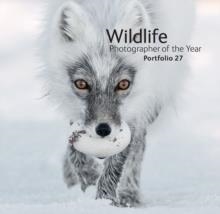 WILDLIFE PHOTOGRAPHER OF THE YEAR: PORTFOLIO 27 | 9780565094157 | ROSAMUND KIDMAN COX