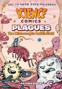 SCIENCE COMICS: PLAGUES  | 9781626727526 | FALYNN KOCH