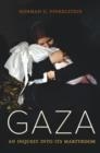 GAZA: AN INQUEST INTO ITS MARTYRDOM | 9780520295711 | NORMAN FINKELSTEIN