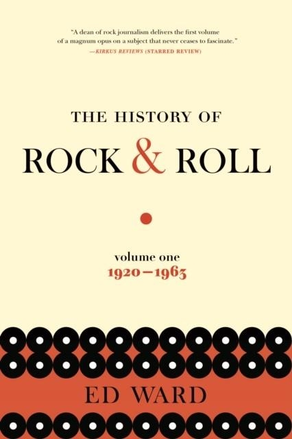 THE HISTORY OF ROCK AND ROLL: VOLUME 1 1920-1963 | 9781250138491 | ED WARD
