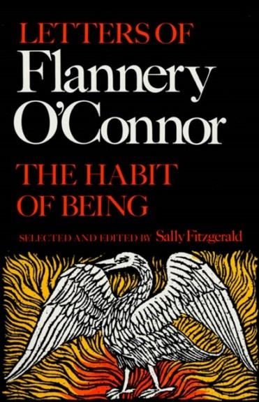 THE HABIT OF BEING: LETTERS OF FLANNERY O'CONNOR | 9780374521042 | FLANNERY O'CONNOR