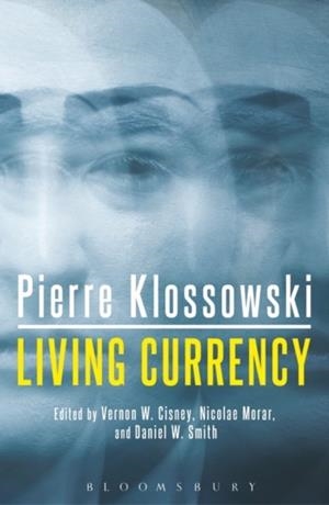 LIVING CURRENCY | 9781472508591 | PIERRE KLOSSOWSKI