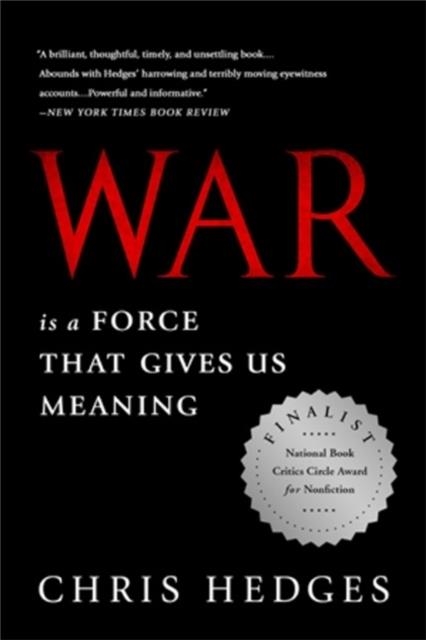 WAR IS A FORCE THAT GIVE US MEANING | 9781610393591 | CHRIS HEDGES