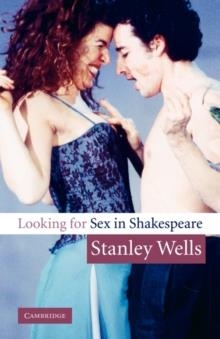 LOOKING FOR SEX IN SHAKESPEARE | 9780521540391 | STANLEY WELLS