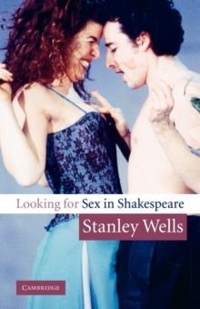 LOOKING FOR SEX IN SHAKESPEARE | 9780521540391 | STANLEY WELLS