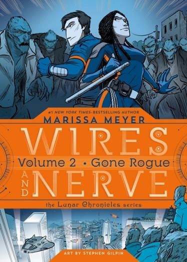 WIRES AND NERVE 2: GONE ROGUE | 9781250078285 | MARISSA MEYER