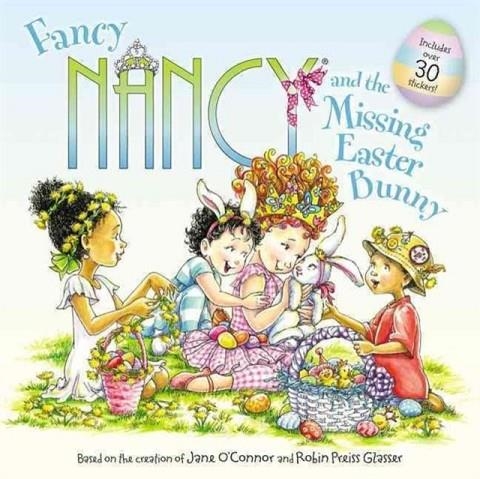 FANCY NANCY AND THE MISSING EASTER BUNNY | 9780062377920 | JANE O'CONNOR