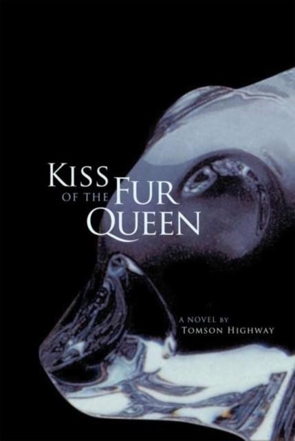 KISS OF THE FUR QUEEN | 9780806139333 | TOMSON HIGHWAY