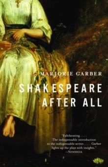 SHAKESPEARE AFTER ALL | 9780385722148 | MARJORIE GARBER