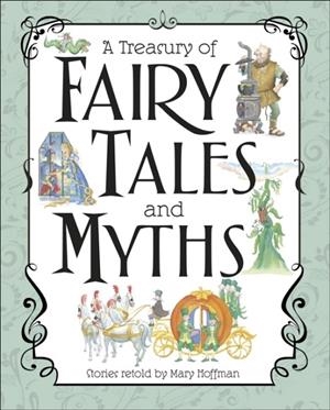A TREASURY OF FAIRY TALES AND MYTHS | 9780241310496