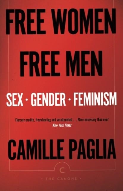 FREE WOMEN FREE MEN | 9781786892188 | CAMILLE PAGLIA
