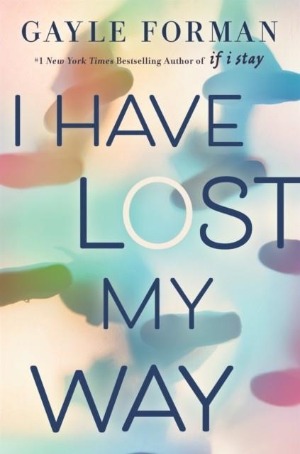I HAVE LOST MY WAY | 9780451480743 | GAYLE FORMAN