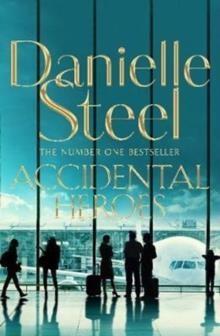 ACCIDENTAL HEROES | 9781509800469 | DANIELLE STEEL