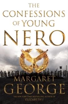 THE CONFESSIONS OF YOUNG NERO | 9781447283331 | MARGARET GEORGE
