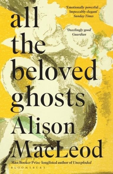 ALL THE BELOVED GHOSTS | 9781408863787 | ALISON MACLEOD