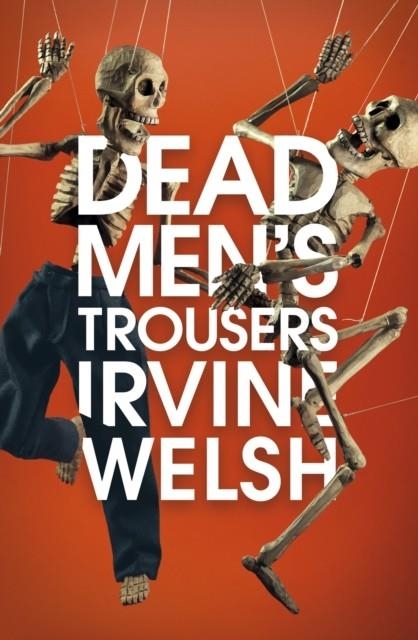 DEAD MEN'S TROUSERS | 9781787330788 | IRVINE WELSH