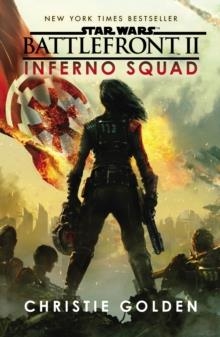 STAR WARS: BATTLEFRONT II:  INFERNO SQUAD | 9781784752941 | CHRISTIE GOLDEN