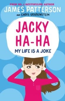 JACKY HA-HA: MY LIFE IS A JOKE | 9781784758462 | JAMES PATTERSON