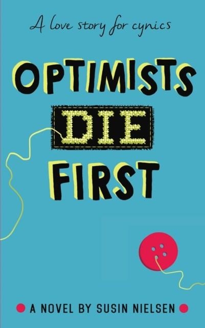 OPTIMISTS DIE FIRST | 9781783446223 | SUSIN NIELSEN